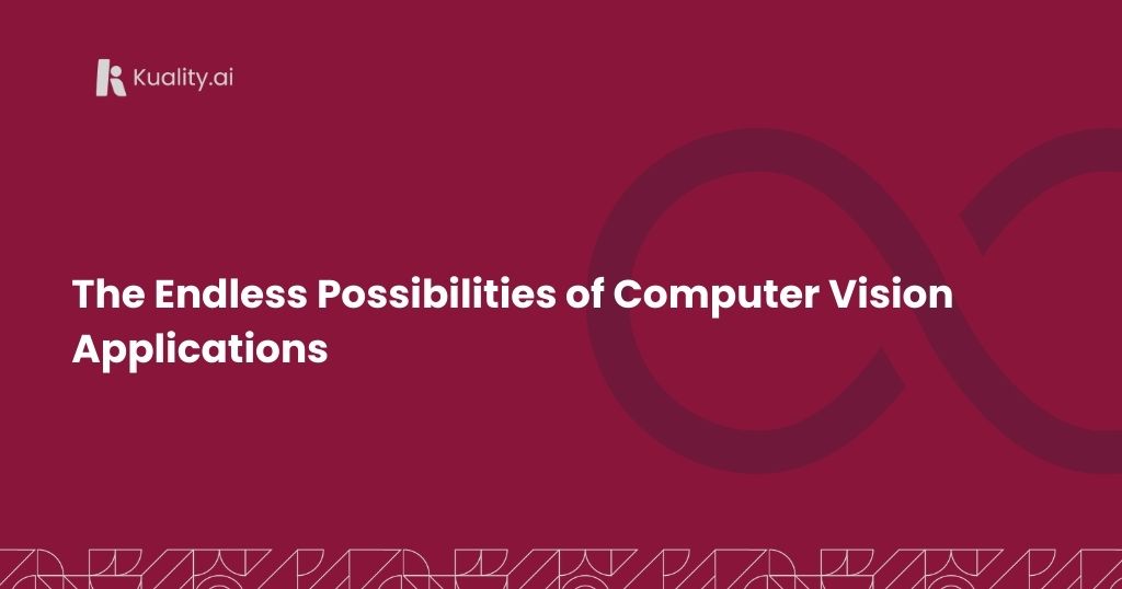 The Endless Possibilities of Computer Vision Applications