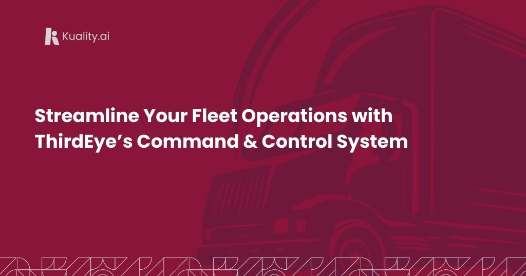 Streamline Your Fleet Operations with ThirdEye’s Command & Control System