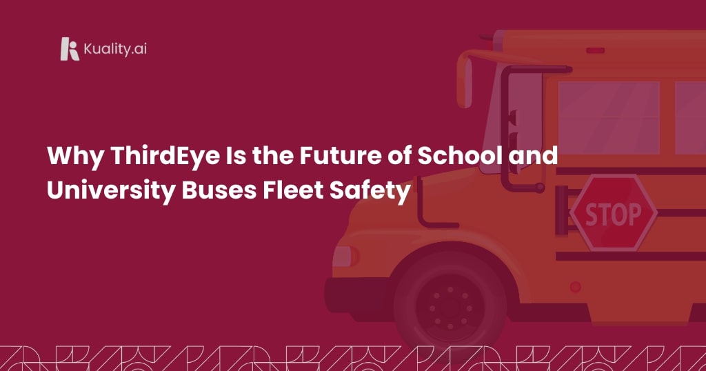 Why ThirdEye Is the Future of School and University Buses Fleet Safety