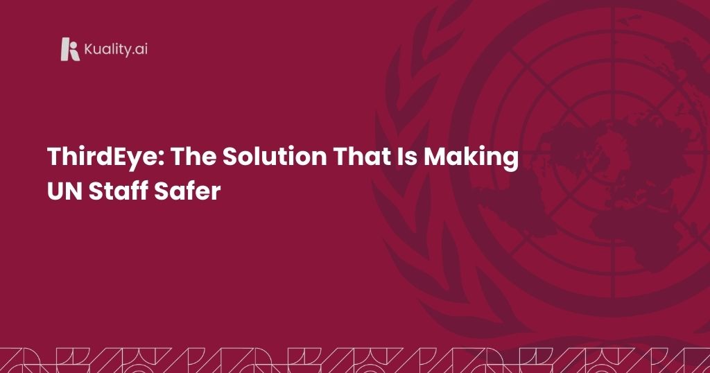 ThirdEye: The Solution That Is Making UN Staff Safer