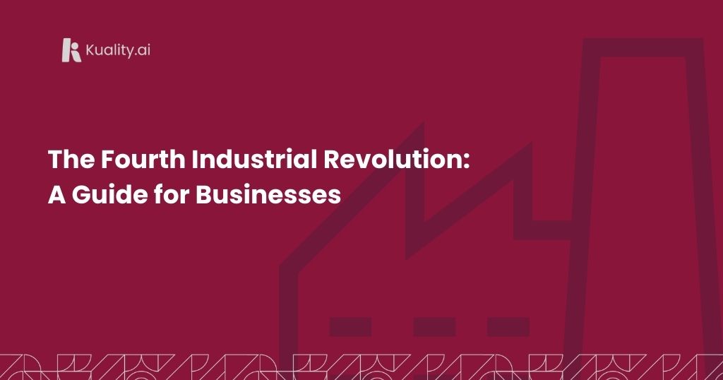 The Fourth Industrial Revolution: A Guide for Businesses