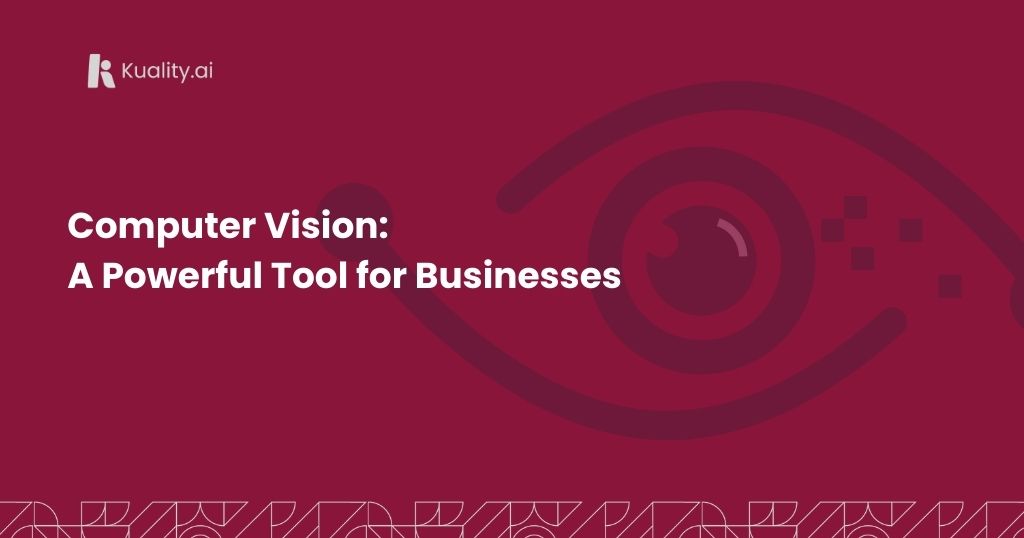 Computer Vision: A Powerful Tool for Businesses